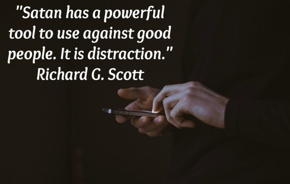satan-has-a-powerful-tool-to-use-against-good-people.-it-is-distraction.-richard-g.-scott